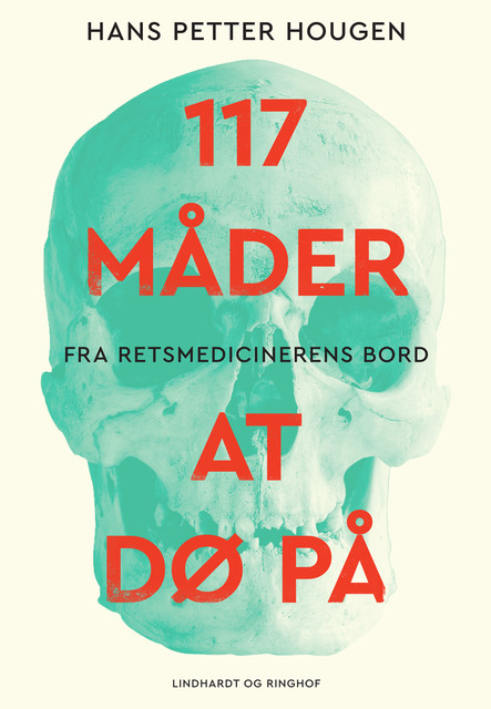 117 måder at dø på – Fra retsmedicinerens bord, Hans Peter Hougen