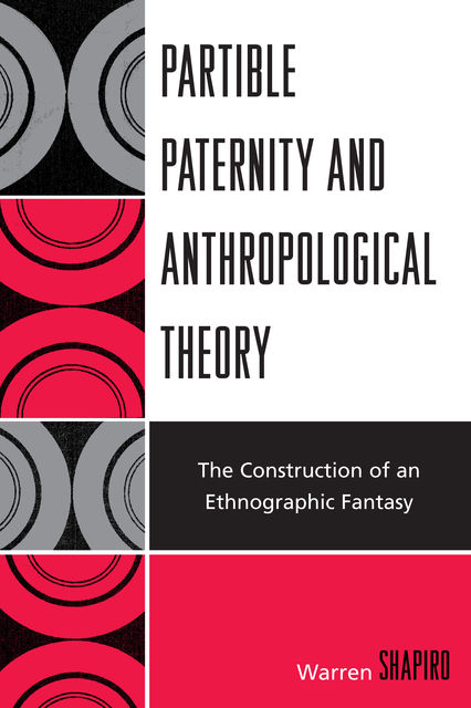 Partible Paternity and Anthropological Theory, Warren Shapiro