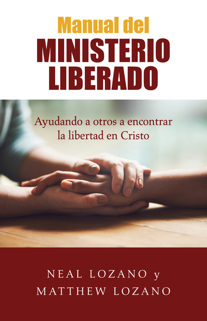 Manual del Ministerio Liberado, Neal Lozano, Matthew Lozano