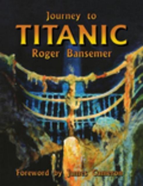 Journey to Titanic, Roger Bansemer
