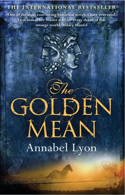 The Golden Mean, Annabel Lyon