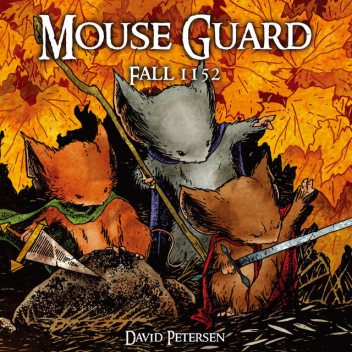 Mouse Guard Vol. 1: Fall 1152, David Petersen