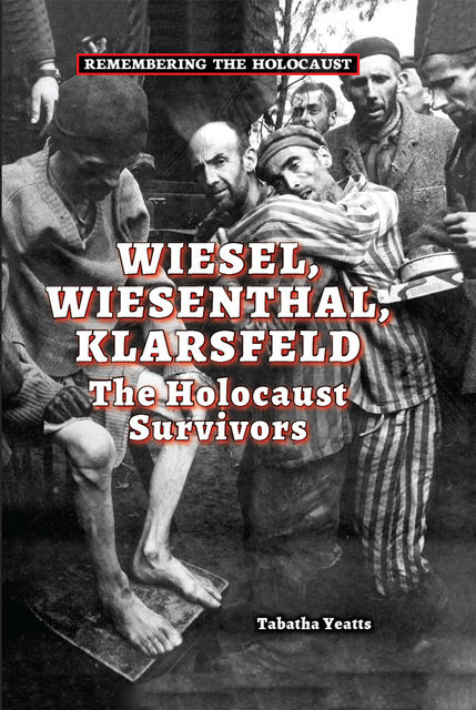 Wiesel, Wiesenthal, Klarsfeld, Tabatha Yeatts