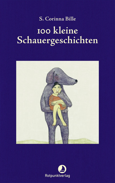 100 kleine Schauergeschichten, S. Corinna Bille