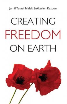 Creating Freedom On Earth, Jamil Kazoun