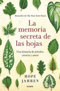 La Memoria Secreta De Las Hojas, Hope Jahren