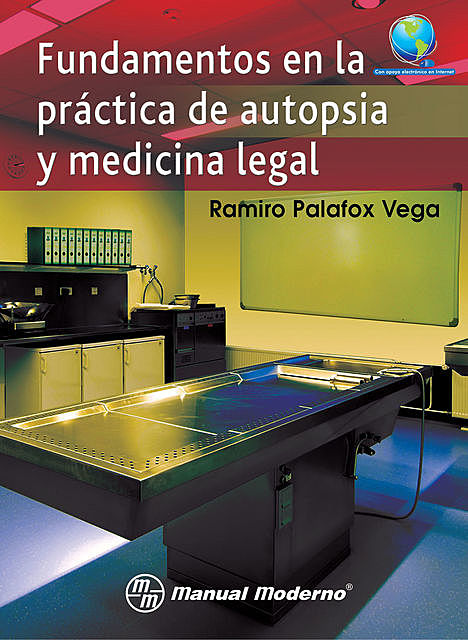 Fundamentos en la práctica de autopsia y medicina legal, Ramiro Palafox Vega