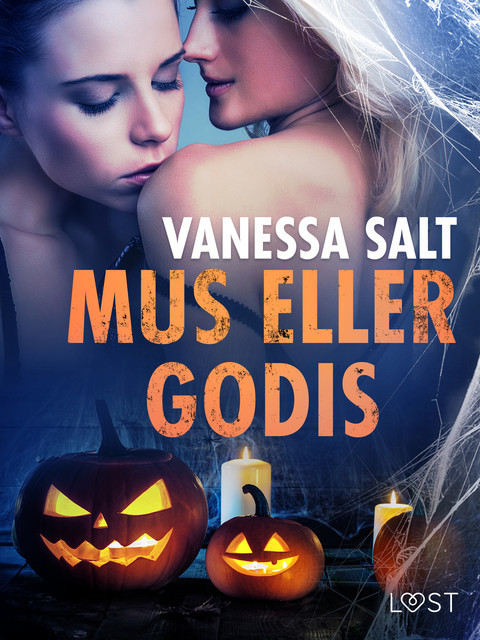 Mus eller godis – erotisk novell, Vanessa Salt