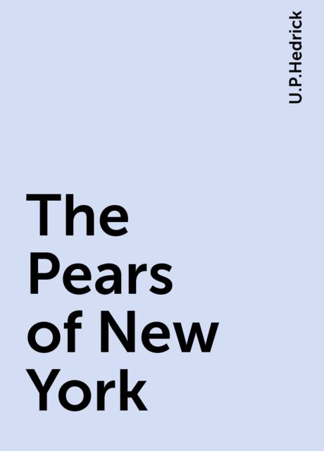 The Pears of New York, U.P.Hedrick