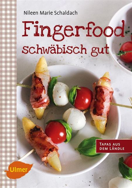 Fingerfood – schwäbisch gut, Nileen Marie Schaldach