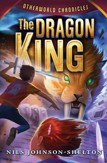 Otherworld Chronicles #3: The Dragon King, Nils Johnson-Shelton