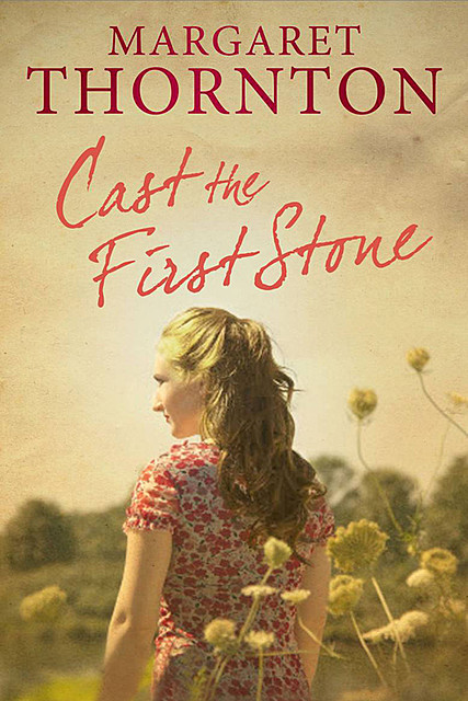 Cast the First Stone, Margaret Thornton