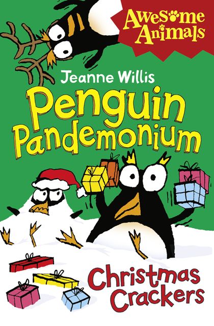 Penguin Pandemonium – Christmas Crackers, Jeanne Willis