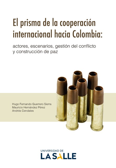 El prisma de la cooperación internacional hacia Colombia, Mauricio Perez, Andrés Cendales, Hugo Fernando Guerrero Sierra