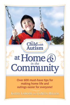The Child with Autism at Home and in the Community, Kathy Labosh, Lanita Miller
