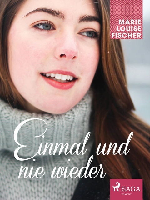 Einmal und nie wieder, Marie Louise Fischer