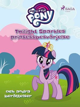 Twilight Sparkles prinsessbesvärjelse och andra berättelser, My Little Pony