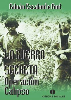 La guerra secreta, Fabián Escalante Font