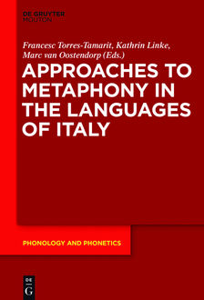 Approaches to Metaphony in the Languages of Italy, Marc van Oostendorp, Francesc Torres-Tamarit, Kathrin Linke