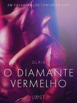 O diamante vermelho – Um conto erótico, - Olrik