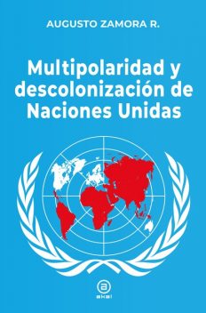 Multipolaridad y descolonización de las Naciones Unidas, Augusto Zamora