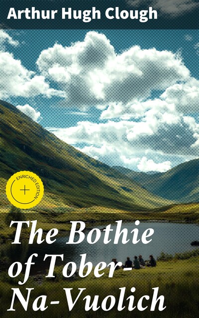 The Bothie of Tober-Na-Vuolich, Arthur Hugh Clough