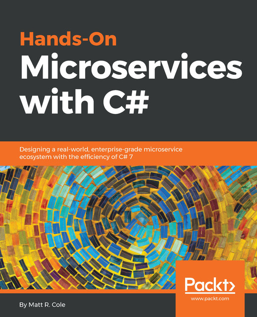 Hands-On Microservices with C, Matt Cole