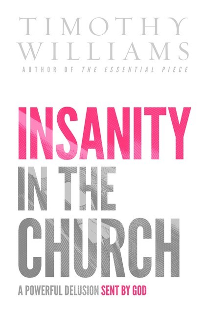 Insanity in the Church, Timothy Williams
