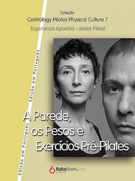 A Parede, os Pesos e Exercícios Pre-Pilates, Esperanza Aparicio Romero, Javier Pérez Pont