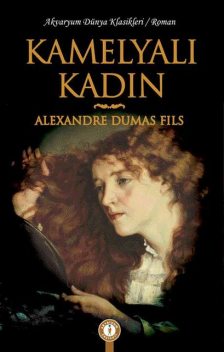 Kamelyalı Kadın, Alexandre Dumas Fills