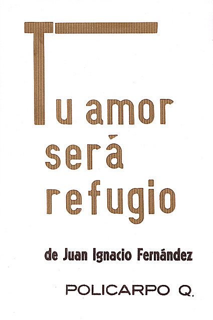 Tu amor será refugio, Juan Rubio Fernández