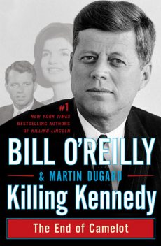 Killing Kennedy, Bill O’Reilly