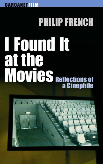I Found it at the Movies, Philip French