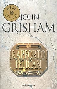 Il rapporto Pelican, JOHN GRISHAM