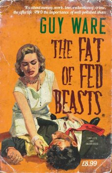 The Fat of Fed Beasts, Guy Ware