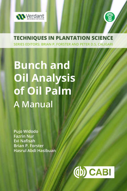 Bunch and Oil Analysis of Oil Palm, Brian P Forster, Fazrin Nur, Evi Nafisah, Hasrul Abdi Hasibuan, Pujo Widodo