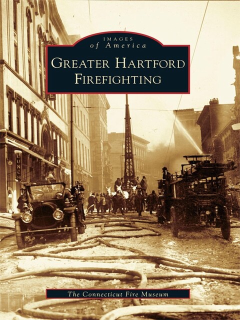 Greater Hartford Firefighting, The Connecticut Fire Museum