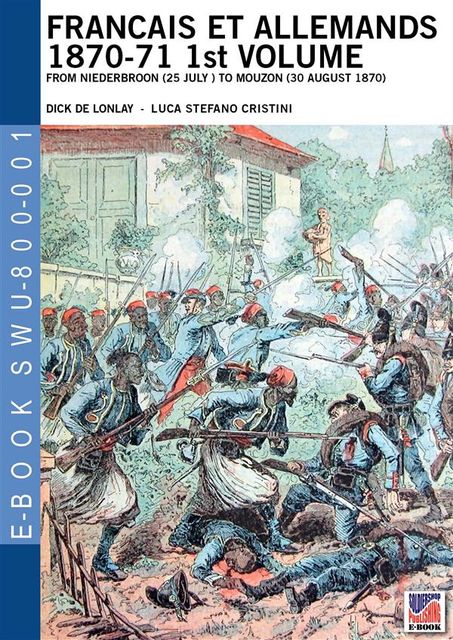 Francais et Allemands 1870–71 1st Volume, Luca Stefano Cristini, Dick De Lonlay, Helmuth Von Moltke