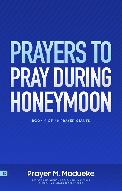 Prayers to Pray During Honeymoon, Prayer M. Madueke