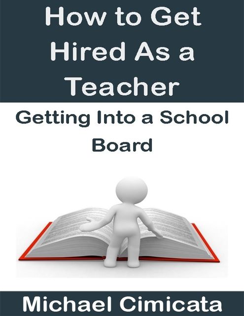 How to Get Hired As a Teacher: Getting Into a School Board, Michael Cimicata