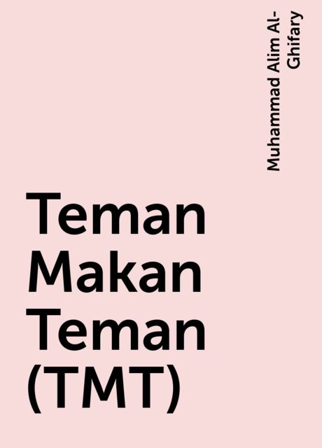 Teman Makan Teman (TMT), Muhammad Alim Al-Ghifary