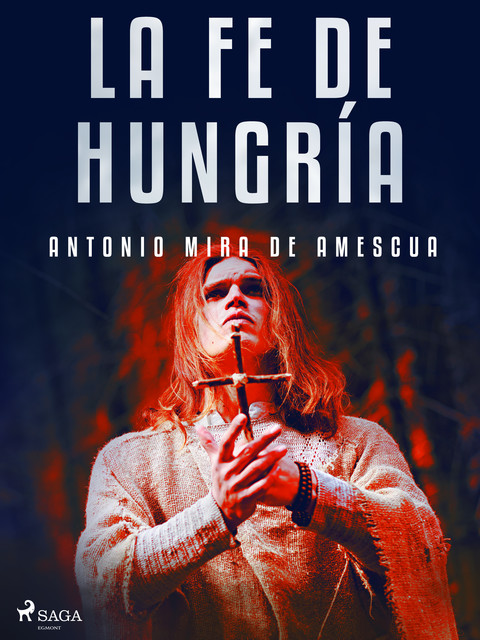 La fe de Hungría, Antonio Mira de Amescua
