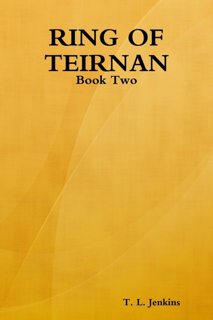 Ring of Teirnan: Book Two, T.L.Jenkins