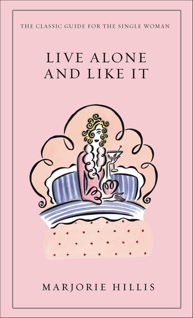 Live Alone and Like It, Marjorie Hillis