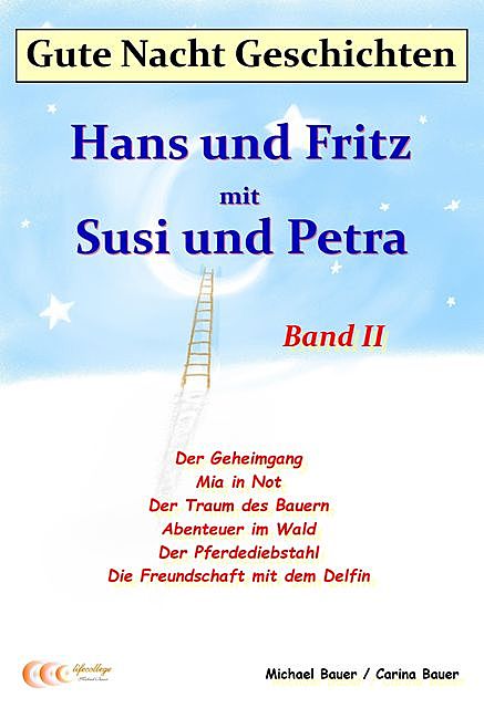 Gute-Nacht-Geschichten: Hans und Fritz mit Susi und Petra – Band II, Carina Bauer, Michael Bauer