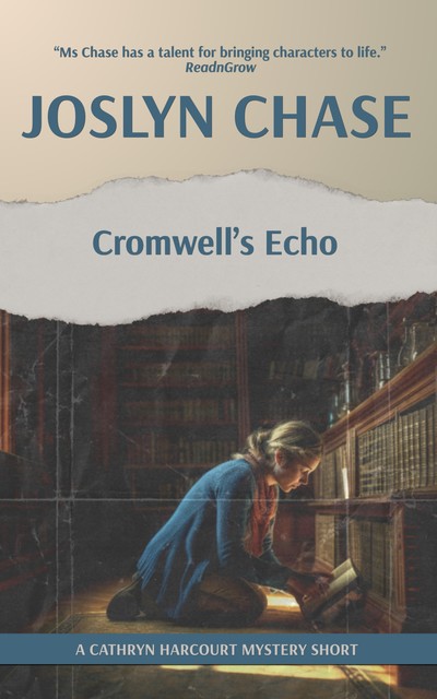 Cromwell's Echo, Joslyn Chase