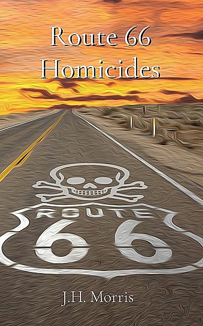 Route 66 Homicides, J.H. Morris