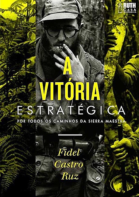 A vitória estratégica, Fidel Castro Ruz