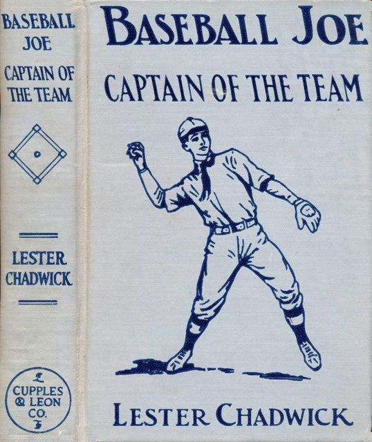 Baseball Joe, Captain of the Team; or, Bitter Struggles on the Diamond, Lester Chadwick