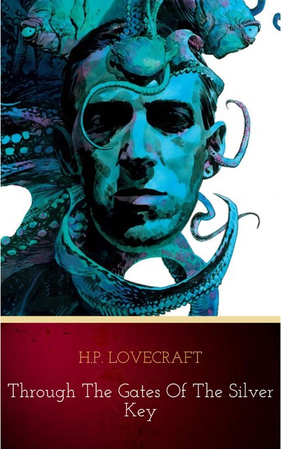 Through the Gates of the Silver Key, Howard Lovecraft